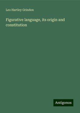 Figurative language, its origin and constitution