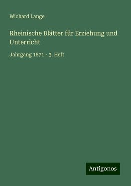 Rheinische Blätter für Erziehung und Unterricht