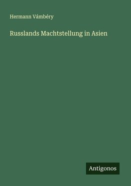 Russlands Machtstellung in Asien