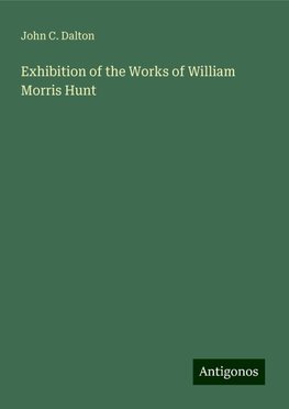 Exhibition of the Works of William Morris Hunt