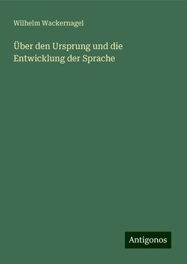 Über den Ursprung und die Entwicklung der Sprache