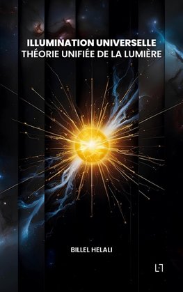 Illumination Universelle : Théorie unifiée de la lumière