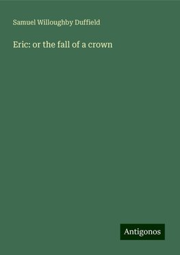 Eric: or the fall of a crown