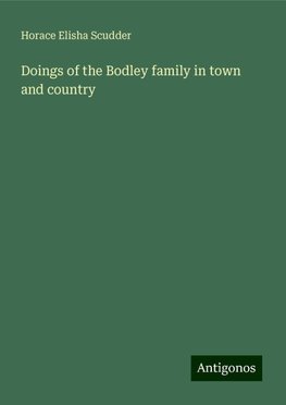 Doings of the Bodley family in town and country