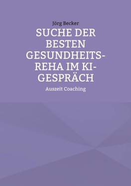 Suche der besten Gesundheits-REHA im KI-Gespräch