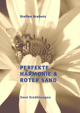 Perfekte Harmonie & Roter Sand