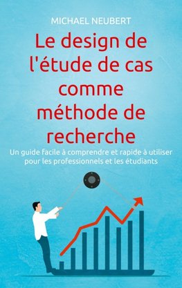 Le design de l'étude de cas comme méthode de recherche