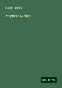 Der grosse Kurfürst