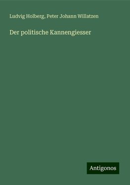 Der politische Kannengiesser