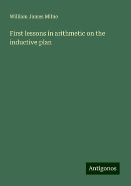 First lessons in arithmetic on the inductive plan