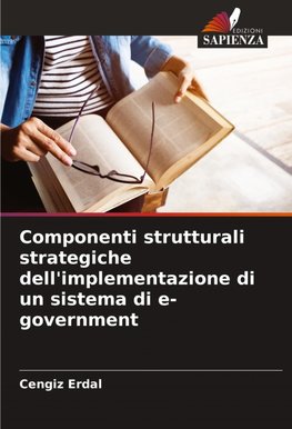 Componenti strutturali strategiche dell'implementazione di un sistema di e-government