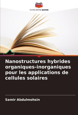 Nanostructures hybrides organiques-inorganiques pour les applications de cellules solaires