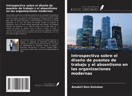 Introspectiva sobre el diseño de puestos de trabajo y el absentismo en las organizaciones modernas