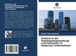 Einblick in die Arbeitsplatzgestaltung und Fehlzeiten in modernen Unternehmen