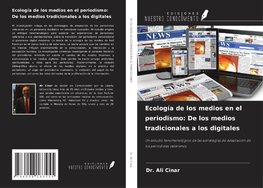 Ecología de los medios en el periodismo: De los medios tradicionales a los digitales