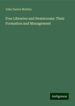 Free Libraries and Newsrooms: Their Formation and Management