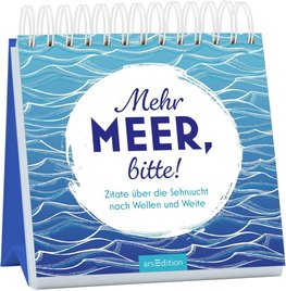 Mehr Meer, bitte!