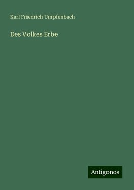 Des Volkes Erbe