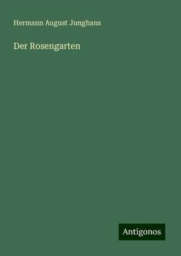 Der Rosengarten