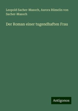 Der Roman einer tugendhaften Frau