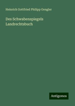 Des Schwabenspiegels Landrechtsbuch