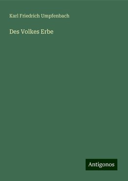 Des Volkes Erbe