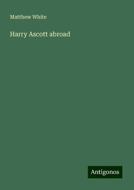 Harry Ascott abroad