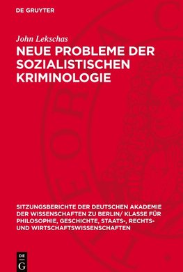 Neue Probleme der sozialistischen Kriminologie