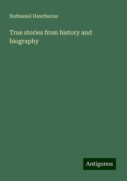 True stories from history and biography