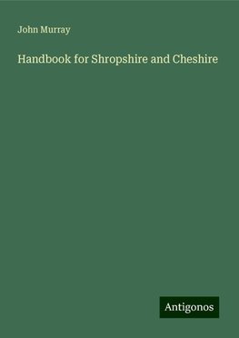 Handbook for Shropshire and Cheshire