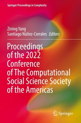 Proceedings of the 2022 Conference of The Computational Social Science Society of the Americas