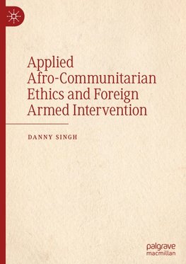 Applied Afro-Communitarian Ethics and Foreign Armed Intervention