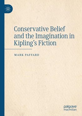 Conservative Belief and the Imagination in Kipling¿s Fiction