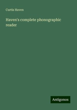 Haven's complete phonographic reader