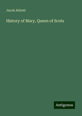 History of Mary, Queen of Scots