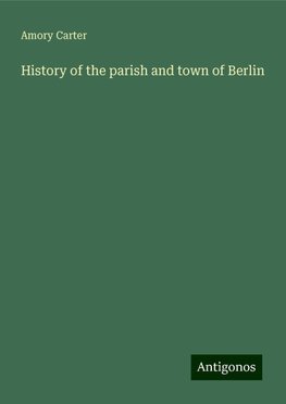 History of the parish and town of Berlin