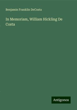 In Memoriam, William Hickling De Costa