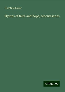 Hymns of faith and hope, second series