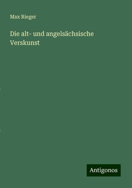 Die alt- und angelsächsische Verskunst