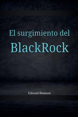 El surgimiento del Black Rock