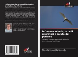 Influenza aviaria, uccelli migratori e salute del pollame