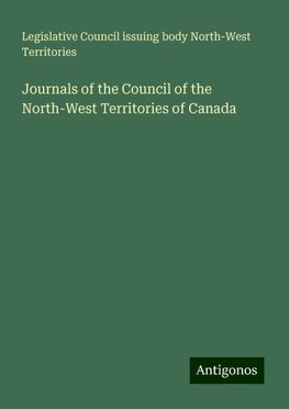 Journals of the Council of the North-West Territories of Canada