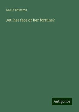 Jet: her face or her fortune?