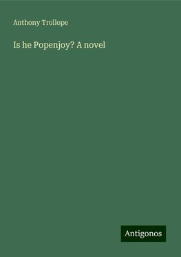 Is he Popenjoy? A novel