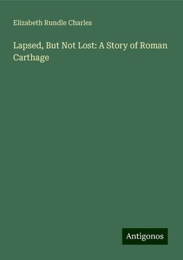 Lapsed, But Not Lost: A Story of Roman Carthage