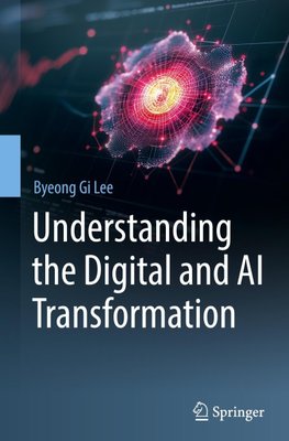 Understanding the Digital and AI Transformation