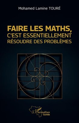 Faire les maths, c¿est essentiellement résoudre des problèmes