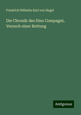 Die Chronik des Dino Compagni, Versuch einer Rettung