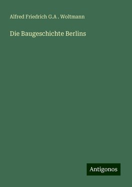 Die Baugeschichte Berlins