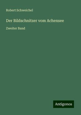 Der Bildschnitzer vom Achensee